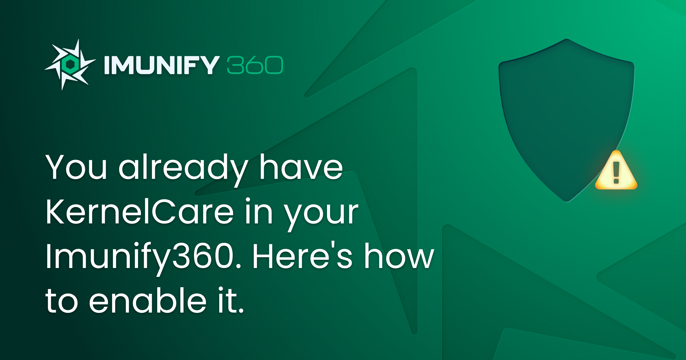 Imunify360 banner: You already have KernelCare in your Imunify360. Here is how to enable it.