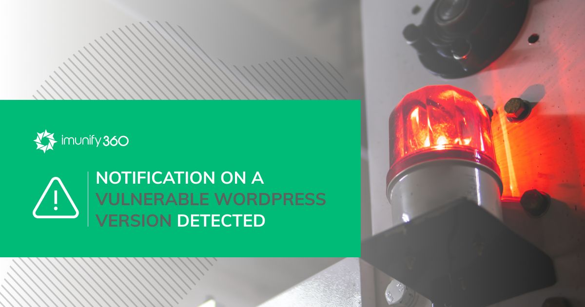 Imunify360 Notification on a vulnerable WordPress version detected